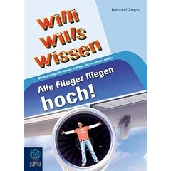 Willi wills wissen: Alle Flieger fliegen hoch!