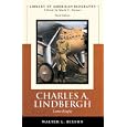 Charles A. Lindbergh: Lone Eagle (Library of American Biography Series)