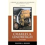 Charles A. Lindbergh: Lone Eagle (Library of American Biography Series) (3rd Edition) (Library of American Biography) book cover