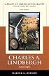 Charles A. Lindbergh: Lone Eagle (Library of American Biography Series)
