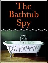 The Bathtub Spy (Kindle Single)