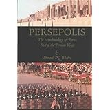 persepolis the archaeology of parsa seat of the persian kings
