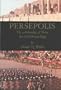Persepolis: The Archaeology of Parsa, Seat of the Persian Kings