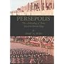 Persepolis: The Archaeology of Parsa, Seat of the Persian Kings