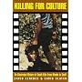 Killing for Culture: Death Film from Mondo to Snuff (Creation Cinema Collection)