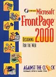 Microsoft FrontPage 2000: Designing for the Web (Against the clock series)