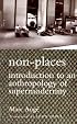 Non-Places: Introduction to an Anthropology of Supermodernity (Cultural Studies)