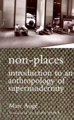 Non-places: Introduction to an Anthropology of Supermodernity (Cultural Studies)