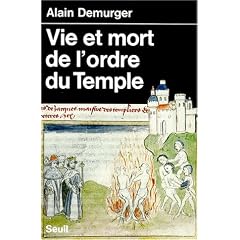 Vie et Mort de l'ordre du Temple, 1118-1314