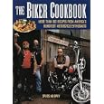 The Biker Cookbook: More than 100 Recipes from America's Hungriest Motorcycle Enthusiasts