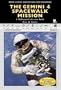 The Gemini 4 Spacewalk Mission: A MyReportLinks.com Book (Space Flight Adventures and Disasters)