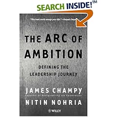 The Arc of Ambition: Defining the Leadership Journey: James Champy, Nitin Nohria