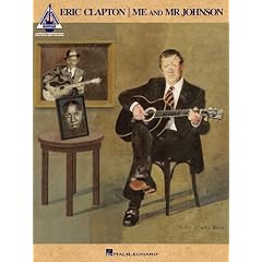 Eric Clapton Me and Mr. Johnson Guitar Recorded Versions by Eric Clapton