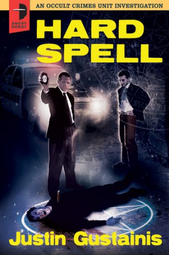 Hard Spell (An Occult Crimes Investigation) by Justin Gustainis
