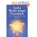 Wei�e Magie: Praxisbuch - Mittel und Wege, um magische Kr�fte zu wecken
