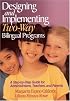 Designing and Implementing Two-Way Bilingual Programs: A Step-by-Step Guide for Administrators, Teachers, and Parents