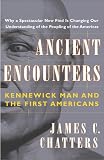 Ancient Encounters: Kennewick Man and the First Americans