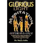 Click here to buy  The Glorious Light Meditation Technique of Ancient Egypt  by Muata Ashby.