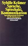 Sprache- Sprechakt- Kommunikation: Sprachtheoretische Positionen der Gegenwart