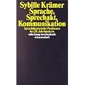 Sprache, Sprechakt, Kommunikation: Sprachtheoretische Positionen des 20. Jahrhunderts: Sprachtheoretische Positionen der Gegenwart (suhrkamp taschenbuch wissenschaft)