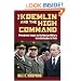 The Kremlin & the High Command: Presidential Impact on the Russian Military from Gorbachev to Putin (Modern War Studies)