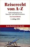 Reiserecht von A bis Z: �ber 700 Stichw�rter zum Tourismusrecht - Ernst F�hrich
