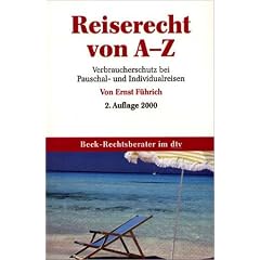 Reiserecht von A - Z: �ber 700 Stichw�rter zum Tourismusrecht