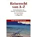 Reiserecht von A - Z: �ber 700 Stichw�rter zum Tourismusrecht