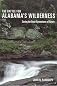 The Battle for Alabama's Wilderness: Saving the Great Gymnasiums of Nature (Fire Ant Books)