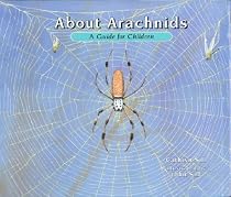 About Arachnids: A Guide for Children