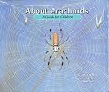 About Arachnids: A Guide for Children (About...)