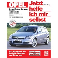 Opel Astra H: Ab Modelljahr 2004 (Jetzt helfe ich mir selbst)