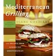 Mediterranean Grilling: More Than 100 Recipes from Across the Mediterranean