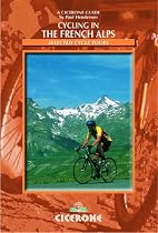 Cycling in the French Alps: Selected Cycle Tours (Cicerone Cycling)
