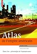 Atlas de l'empire am�ricain : Etats-Unis : g�ostrat�gie de l'hyperpuissance