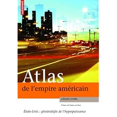 Atlas de l'empire am�ricain : Etats-Unis : g�ostrat�gie de l'hyperpuissance