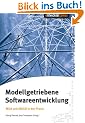 Modellgetriebene Softwareentwicklung. MDA und MDSD in der Praxis