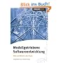 Modellgetriebene Softwareentwicklung. MDA und MDSD in der Praxis