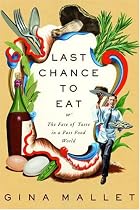 Last Chance to Eat: The Fate of Taste in a Fast Food World
