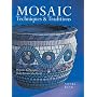 Mosaic Techniques & Traditions: Projects & Designs&hellip by Sonia King