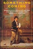 Something Coming: Apocalyptic Expectation and Mid-Nineteenth-Century American Painting