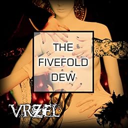 THE FIVEFOLD DEW