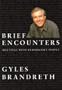 Brief Encounters: Meetings With Remarkable People