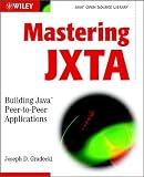 Mastering Jxta: Building Java Peer-To-Peer Applications