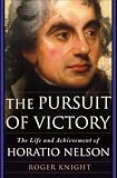 The Pursuit of Victory: The Life and Achievement of Horatio Nelson