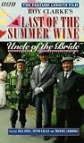 Last Of The Summer Wine - Roy Clarke's Last Of The Summer Wine - Uncle Of The Bride [1973]