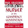 Murder at the Conspiracy Convention: And Other American Absurdities