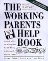 Peterson's the Working Parents Help Book: Practical Advice for Dealing With the Day-To-Day Challenges of Kids and Careers