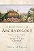 Book A Brief History of Archaeology: Classical Times to the Twenty-First Century