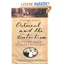 Oatmeal and the Catechism: Scottish Gaelic Settlers in Quebec